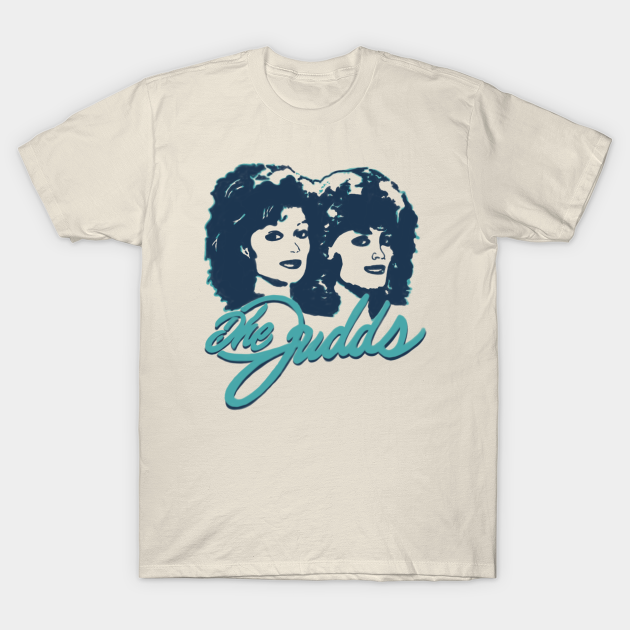 The Judds Mother and Daughter - The Judds - T-Shirt | TeePublic